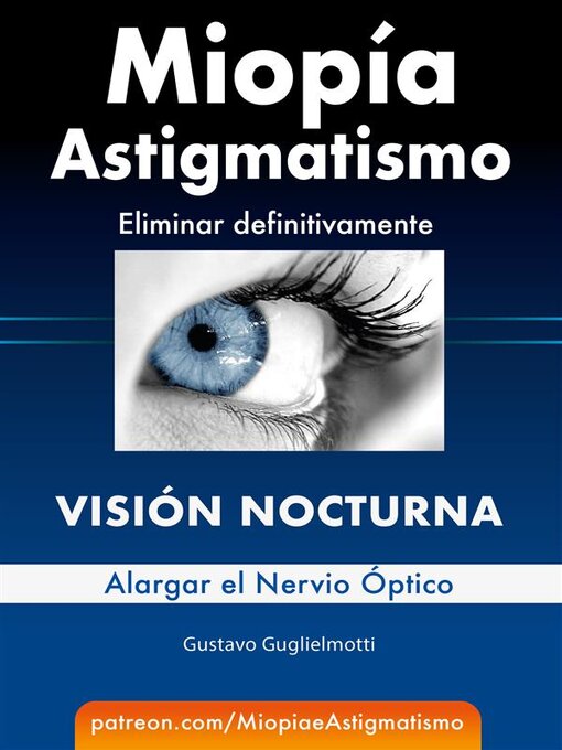 Title details for Miopía y Astigmatismo--Visión nocturna by Gustavo Guglielmotti - Available